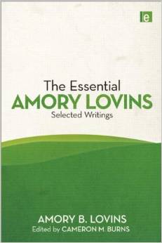The Essential Amory Lovins: Selected Writings (Amory Lovins, Cameron Burns)