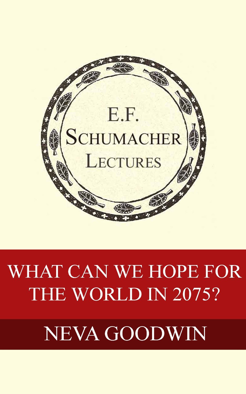 What Can We Hope for the World in 2075? (Neva Goodwin, Hildegarde Hannum)