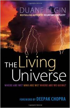 The Living Universe: Where Are We? Who Are We? Where Are We Going? (Duane Elgin)