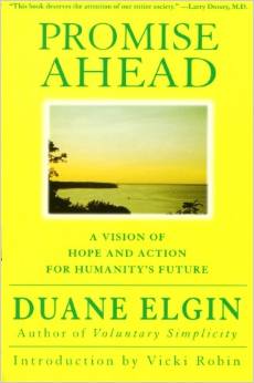Promise Ahead: A Vision of Hope and Action for Humanity’s Future (Duane Elgin)