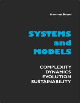 Systems and Models. Complexity, Dynamics, Evolution, Sustainability (Hartmut Bossel)