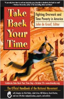 Take Back Your Time: Fighting Overwork and Time Poverty in America (John de Graaf)