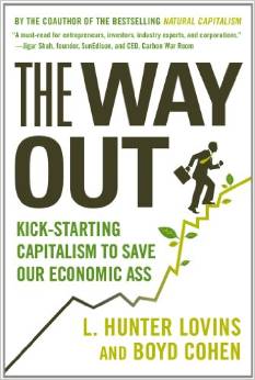 The Way Out: Kick-starting Capitalism to Save Our Economic Ass (Hunter Lovins, Boyd Cohen)
