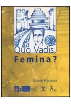 The Vision of Women on Sustainable Life – Quo Vadis, Femina? (Marie Haisova)